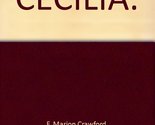 CECILIA. [Hardcover] F. Marion Crawford - £23.63 GBP