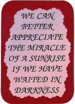 We Can Better Appreciate The Miracle Of A Sunrise 3&quot; x 4&quot; Love Note Inspirationa - £3.19 GBP