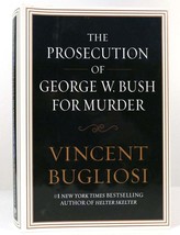 Vincent Bugliosi The Prosecution Of George W. Bush For Murder 1st Edition 1st P - £46.44 GBP