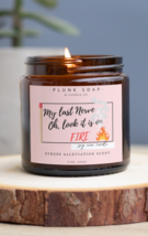 My Last Nerve, Oh, Look it is on Fire Novelty themed soy candle 8 oz - £15.74 GBP