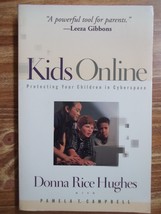 Kids Online: Protecting Your Children in Cyberspace By Donna Hughes(Soft... - $2.00
