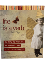 Life is a Verb by Patti Digh Paperback NEW - $9.49