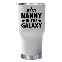 Best Nanny In The Galaxy Tumbler 30oz Funny Tumblers Christmas Gift For Mom - £23.70 GBP
