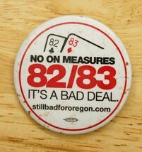 Vintage Oregon Political Pinback Button Vote No on Measures 82/83 Its A ... - $9.89