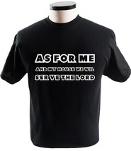 As For Me And My House We Will Serve The Lord Christian T Shirt Religion T-Shirt - £13.54 GBP+