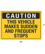 Caution This Vehicle Makes Sudden &amp; Frequent Stops 10" x 7" Vinyl Sticke... - $16.95