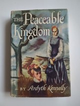 The Peaceable Kingdom By Ardyth Kennelly And Insert HC DJ BCE 1949 Vtg - £18.90 GBP