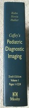 Caffey&#39;s Pediatric Diagnostic Imaging Volume 1 10th Edition Hardcover- Kuhn - $3.99