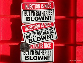 Automobile Injection is nice but rather be blown  3 pc small Hand made Decal - $14.98