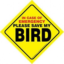 In Case of Emergency Please Save My Bird Bright Window Sign Dog Cat Bird... - $5.89