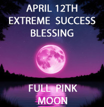 SAT APRIL 12 FULL PINK MOON INVINCIBLE SUCCESS 1000X BLESSINGS MAGICK Witch  image 2