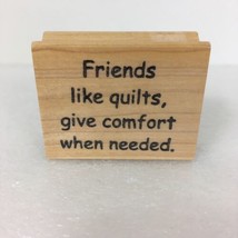 Great Impressions Rubber Stamp D266 Friends Like Quilts Give Comfort Whe... - £6.95 GBP