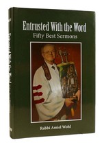 Rabbi Amiel Wohl Entrusted With The Word: Fifty Best Sermons Fifty Best Sermons - £39.89 GBP