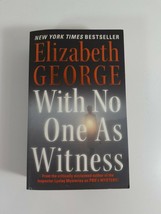 With No One As Witness By Elizabeth George 2006 paperback fiction novel - $5.94