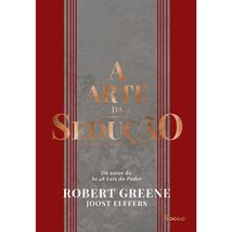 A arte da seducao (Em Portugues do Brasil) [Hardcover] Robert Greene e Joost Elf - £64.65 GBP
