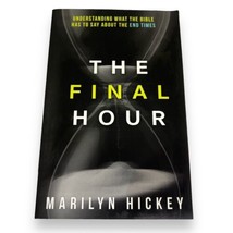 Final Hour: Understanding What the Bible Has to Say about the End Times ... - £7.47 GBP