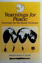 Yearnings for Peace: Assemble the Worldwide Orchestra ed. by Darlene A. Caswell - £9.10 GBP