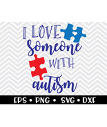 I Love Someone With Autism SVG / Autism Awareness SVG - $2.00