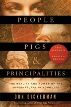 People, Pigs, and Principalities: The Reality and Power of the Supernatu... - £9.20 GBP
