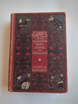 Games for the Playground Home School and Gymnasium 1931 Jessie Bancroft HC Vtg - £11.19 GBP