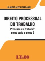 Direito Processual do Trabalho - Processo do Trabalho: Como Seria e Como... - £52.42 GBP