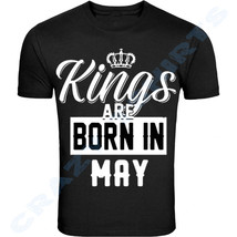 New Kings Are Born In May Birthday Month Humor Men Black T-SHIRT Father&#39;s Day - £5.41 GBP