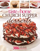 Taste of Home Church Supper Desserts: 386 Delectable Treats [Paperback] ... - $7.59