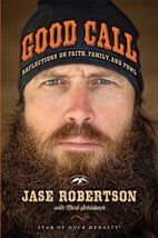 Good Call : Reflections on Faith, Family, and Fowl by Jase Robertson (20... - $12.79