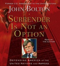 New JOHN BOLTON Surrender Is Not An Option AUDIOBOOK Audio CD SET UN Amb... - £60.10 GBP