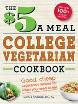 The $5 a Meal College Vegetarian Cookbook: Good, Cheap Vegetarian Recipe... - £9.01 GBP