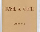 Hansel &amp; Gretel Metropolitan Opera Libretto Englebert Humperdinck - £14.28 GBP