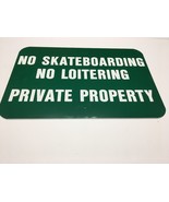 Metal Sign:18&quot;x12&quot;No Skateboarding No Loitering Private Property-Dk Gree... - $67.77 CAD