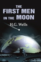 The First Men in the Moon [Hardcover] - £28.05 GBP