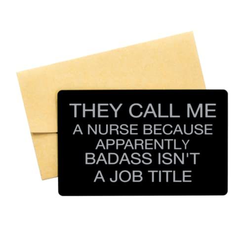 Funny Nurse Black Aluminum Card, They Call Me A Nurse Because Apparently... - $16.61
