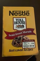 2005 Nestle Tollhouse Semi-Sweet Morels Best Loved Recipes Cookbook - £7.40 GBP