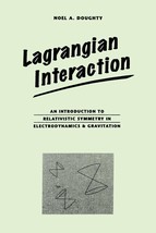 Lagrangian Interaction: An Introduction To Relativistic Symmetry In Elec... - $46.21