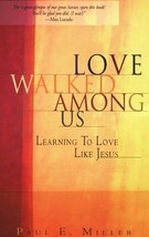 NEW book:  Love Walked Among Us: Learning To Love Like Jesus by Paul E. ... - $6.18