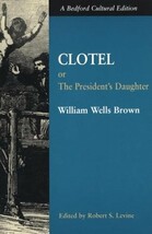 Clotel: Or, The President&#39;s Daughter: A Narrative of Slave Life in the U... - $1.85
