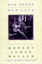 Old Songs in a New Cafe: Selected Essays by Robert James Waller / 1st Edition - £1.78 GBP