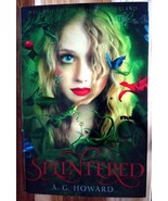 A.G. Howard - Splintered 2013 Hardcover 1st Edition w/DJ LIKE NEW - £9.58 GBP