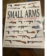 Small Arms: Visual Encyclopedia Hardcover 800+Color Illustrations-Very G... - $19.80