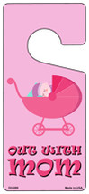 Out With Mom Pink Novelty Metal Door Hanger DH-089 - $18.95