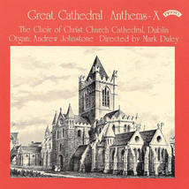 Great cathedral anthems vol. x christ church cathedral choir dublin thumb200