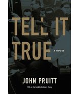 Tell It True: A Novel John Pruitt - £14.25 GBP