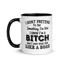 Funny Coffee Mug - I Dont Pretend to Be Something Im Not I Know Im A Bitch An - £14.93 GBP+