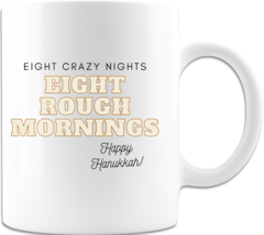 Novelty Coffee Mug &quot;Eight Crazy Nights&quot; Ceramic Coffee Mug 2 Sided Print - $16.98