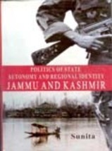 Politics and State Autonomy and Regional Identity Jammu and Kashmir [Hardcover] - £23.38 GBP