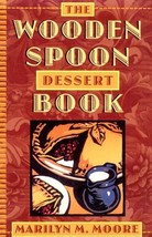 The Wooden Spoon Dessert Book by Marilyn M. Moore - Paperback - Like New - £6.79 GBP