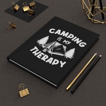 Camping is my Therapy Matte Hardcover Journal, 5.75&quot;x8&quot;, 150 Lined Pages... - $16.48