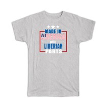 Made in America with Liberian Parts : Gift T-Shirt Expat Country USA Liberia - £19.98 GBP
